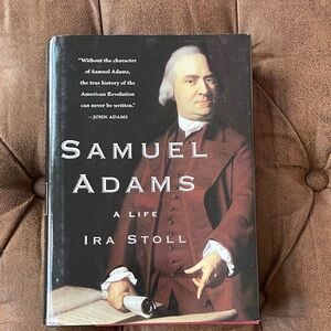 Samuel Adams: A Life by Ira Stoll Hardcover Book